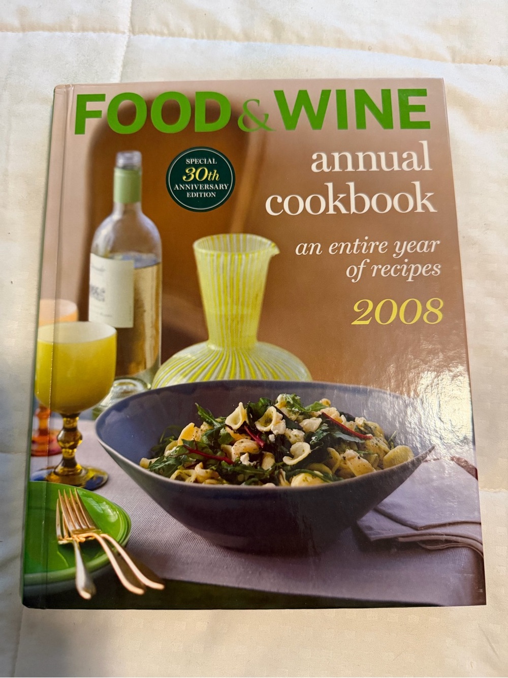 Food & Wine Annual Cookbook 2008 – Special 30th Anniversary Edition